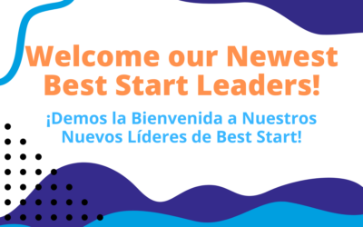 Our New Best Start Leaders! || ¡Saluda a nuestros nuevos líderes de Best Start!